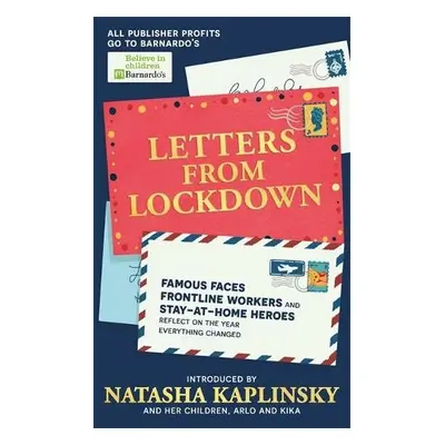 Letters From Lockdown - Kaplinsky, Natasha