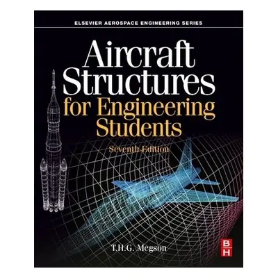 Aircraft Structures for Engineering Students - Megson, T.H.G. (Professor Emeritus, Department of