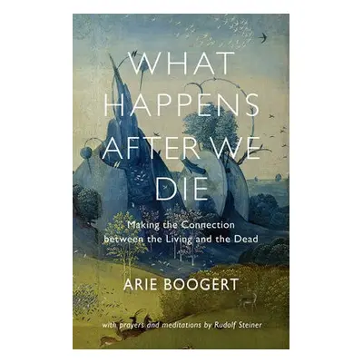 What Happens After We Die - Boogert, Arie