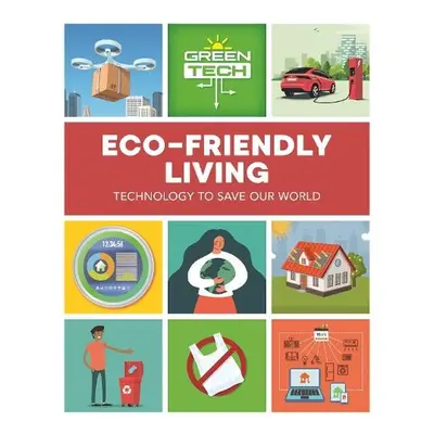 Green Tech: Eco-friendly Living - Dicker, Katie