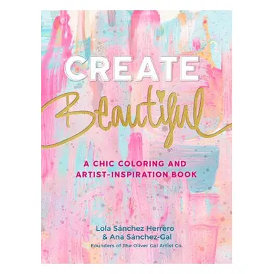 Create Beautiful - Sanchez Herrero, Lola a Sanchez-Gal, Ana