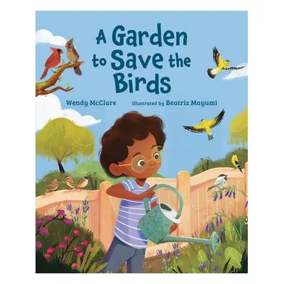 GARDEN TO SAVE THE BIRDS - MCCLURE, WENDY