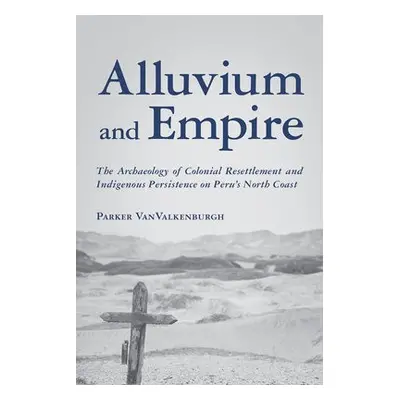 Alluvium and Empire - VanValkenburgh, Parker