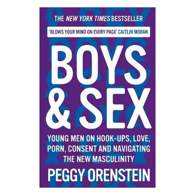 Boys a Sex - Orenstein, Peggy