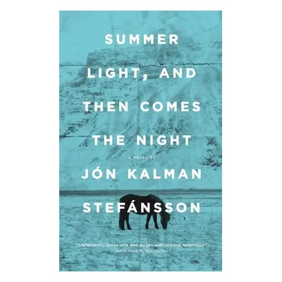 Summer Light, and Then Comes the Night - Kalman Stefansson, Jon