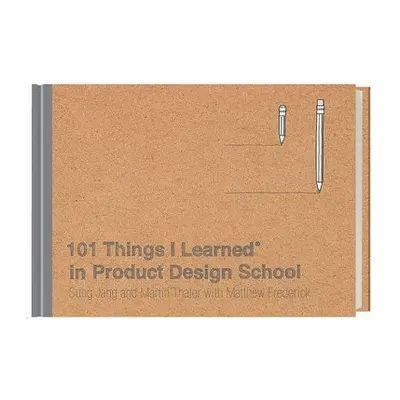 102 Things I Learned in Product Design School - Thaler, Martin a Jang, Sung