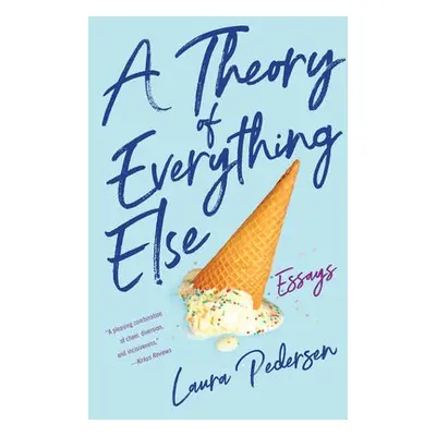 Theory of Everything Else - Pedersen, Laura