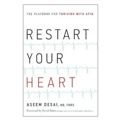 Restart Your Heart - Desai, Aseem