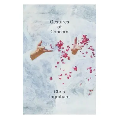 Gestures of Concern - Ingraham, Chris