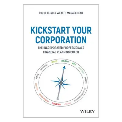 Kickstart Your Corporation - Feindel, Andrew