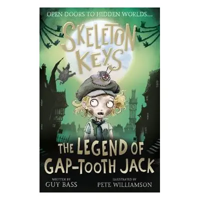 Skeleton Keys: The Legend of Gap-tooth Jack - Bass, Guy