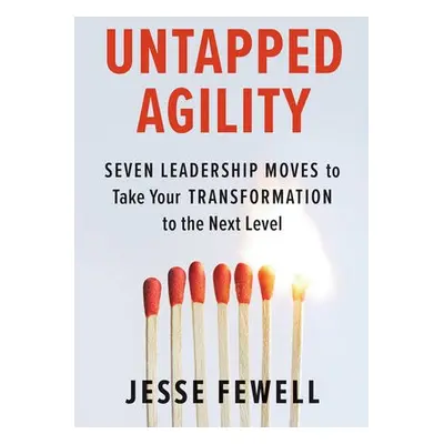 Untapped Agility - Fewell, Jesse