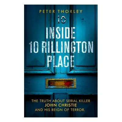 Inside 10 Rillington Place - Thorley, Peter