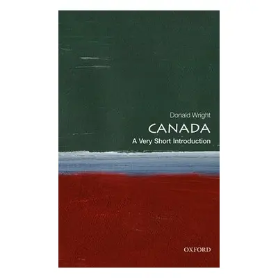 Canada: A Very Short Introduction - Wright, Donald (Professor of Political Science, University o