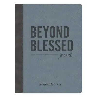 Beyond Blessed (Journal) - Morris, Robert