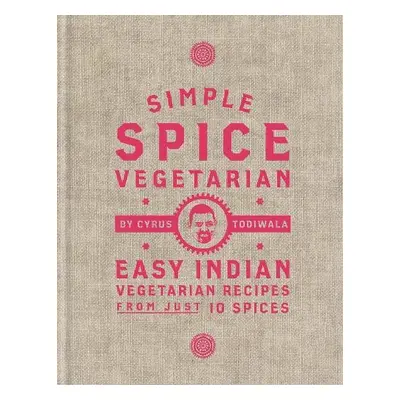 Simple Spice Vegetarian - Todiwala, Cyrus