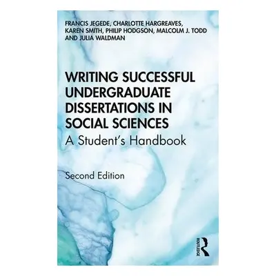 Writing Successful Undergraduate Dissertations in Social Sciences - Jegede, Francis a Hargreaves