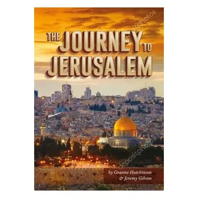 Journey To Jerusalem - Gibson, Jeremy a Hutchinson, Graeme