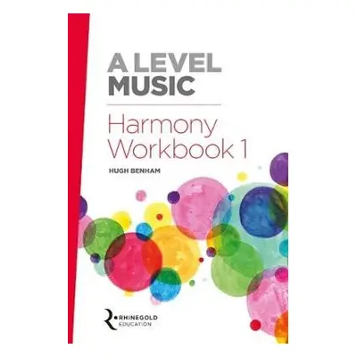 A Level Music Harmony Workbook 1 - Benham, Hugh