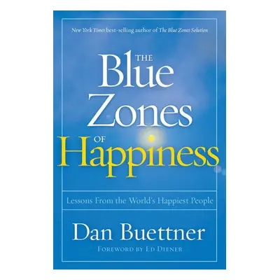 Blue Zones of Happiness - Buettner, Dan