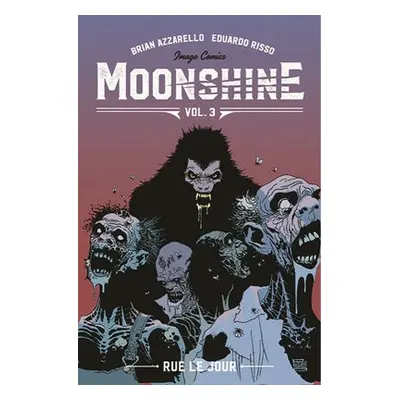 Moonshine Volume 3: Rue Le Jour - Azzarello, Brian