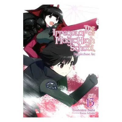 Irregular at Magic High School, Vol. 13 (light novel) - Satou, Tsutomu