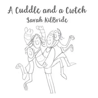 Cuddle and a Cwtch, A - KilBride, Sarah