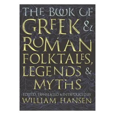 Book of Greek and Roman Folktales, Legends, and Myths