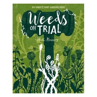 Weeds on Trial - Binney, Ruth