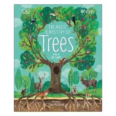 RHS The Magic and Mystery of Trees - Royal Horticultural Society (DK Rights) (DK IPL) a Green, J