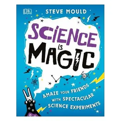 Science is Magic - Mould, Steve