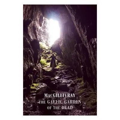 Gaelic Garden of the Dead - MacGillivray