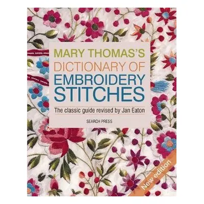 Mary Thomas’s Dictionary of Embroidery Stitches - Eaton, Jan