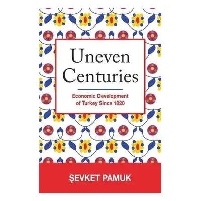 Uneven Centuries - Pamuk, Sevket