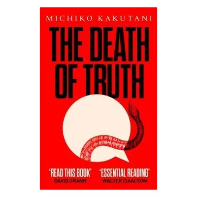 Death of Truth - Kakutani, Michiko