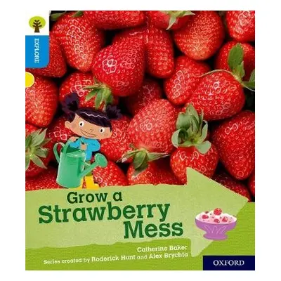 Oxford Reading Tree Explore with Biff, Chip and Kipper: Oxford Level 3: Grow a Strawberry Mess -