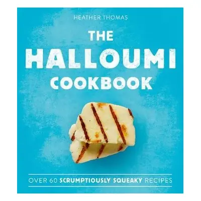 Halloumi Cookbook - Thomas, Heather