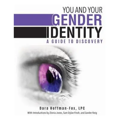 You and Your Gender Identity - Hoffman-Fox, Dara