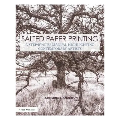 Salted Paper Printing - Anderson, Christina (Professor of Photography at Montana State Universit