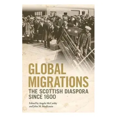 Global Migrations - McCarthy, Angela a MacKenzie, John a Adriaensens, Vito a Colpaert, Lisa