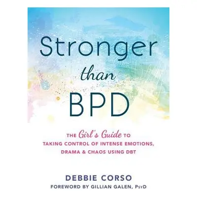 Stronger Than BPD - Corso, Debbie a Holt, Kathryn C., LCSW