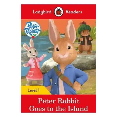 Ladybird Readers Level 1 - Peter Rabbit - Goes to the Island (ELT Graded Reader) - Potter, Beatr