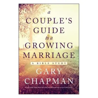 Couple's Guide To A Growing Marriage, A - Chapman, Gary D.