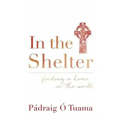 In the Shelter - Tuama, Padraig O