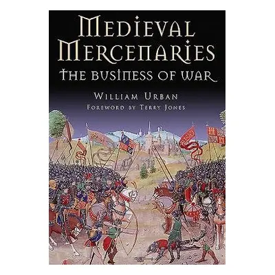 Medieval Mercenaries - Urban, William