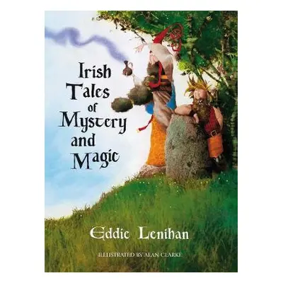 Irish Tales of Mystery and Magic - Lenihan, Edmund