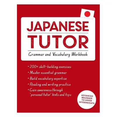 Japanese Tutor: Grammar and Vocabulary Workbook (Learn Japanese with Teach Yourself) - Okajima, 