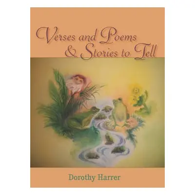 Verses and Poems and Stories to Tell - Harrer, Dorothy