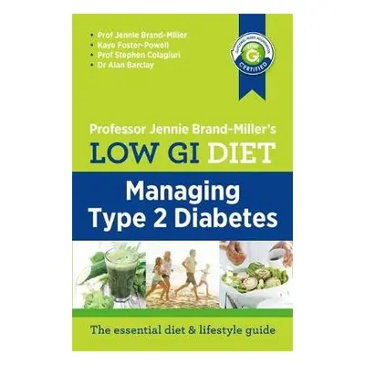 Low GI Managing Type 2 Diabetes - Brand-Miller, Jennie a Foster-Powell, Kaye a Colagiuri, Stephe