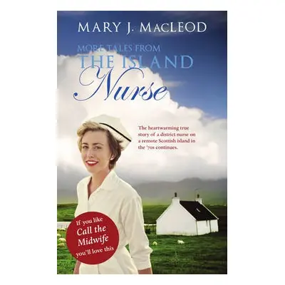 More Tales from The Island Nurse - MacLeod, Mary